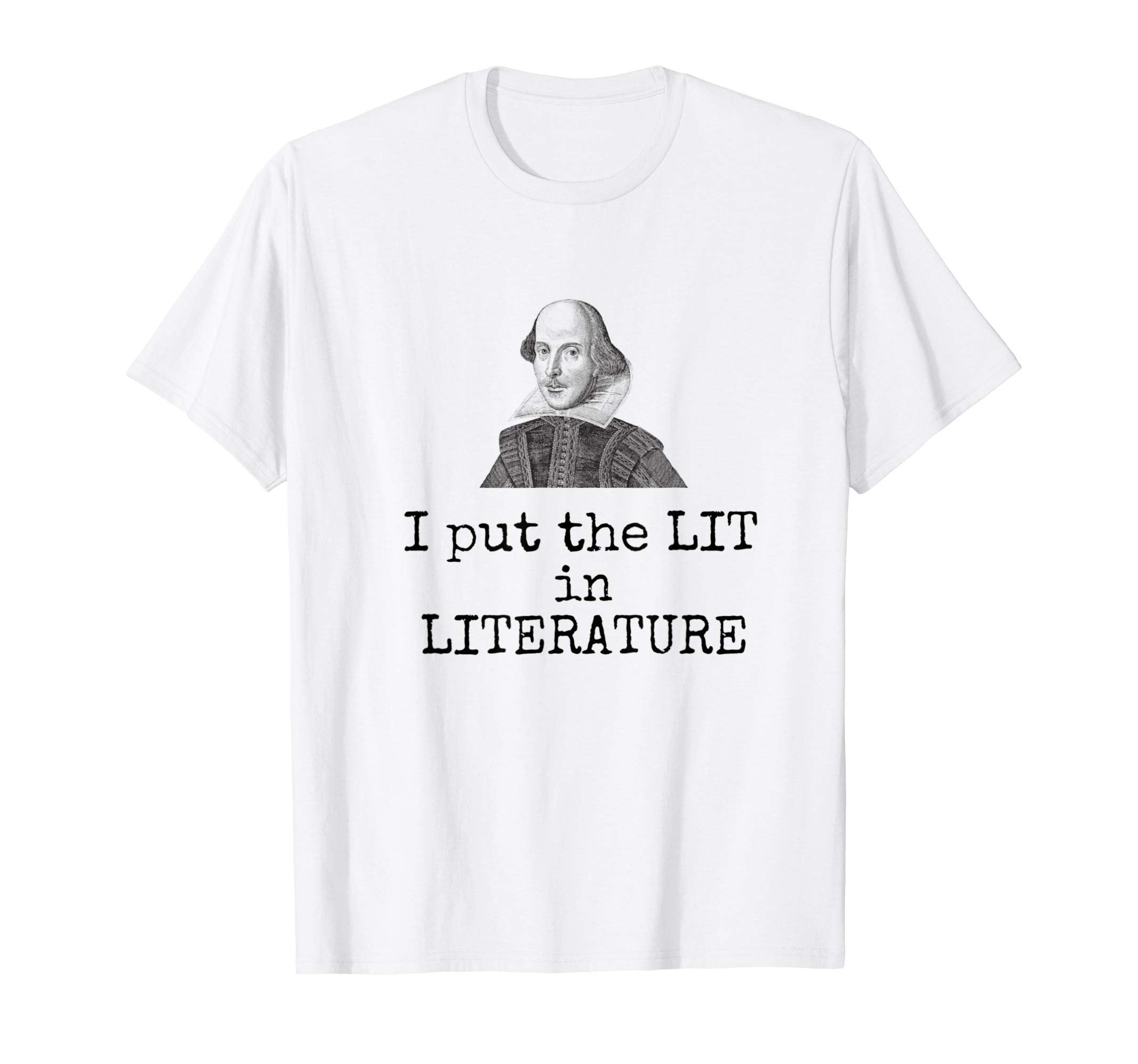 I Put Lit Literature Funny William T-Shirt - Aesthetic Graphic Men Women - T-Shirt, Sweatshirt, Hoodie