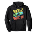 Progress Over Perfection Mental Health Hoodie - Unique Graphic Unisex - T-Shirt, Sweatshirt, Hoodie