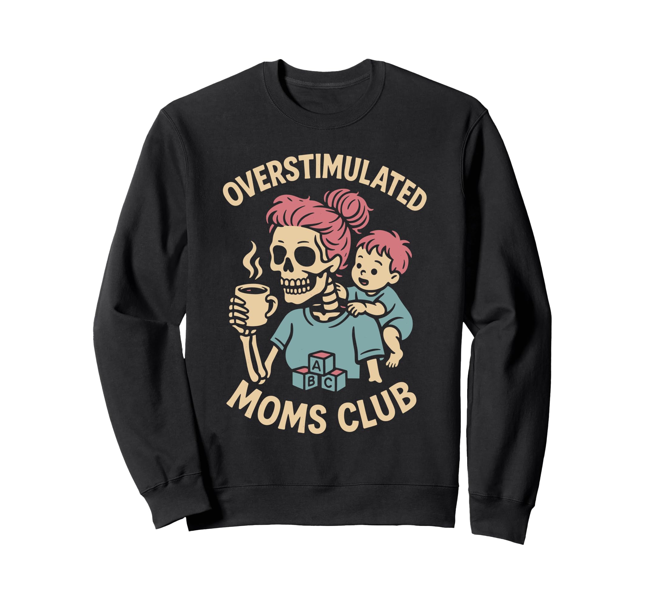 Overstimulated Moms Club Mothers Day Mom Sweatshirt - Trendy Graphic Unisex - T-Shirt, Sweatshirt, Hoodie