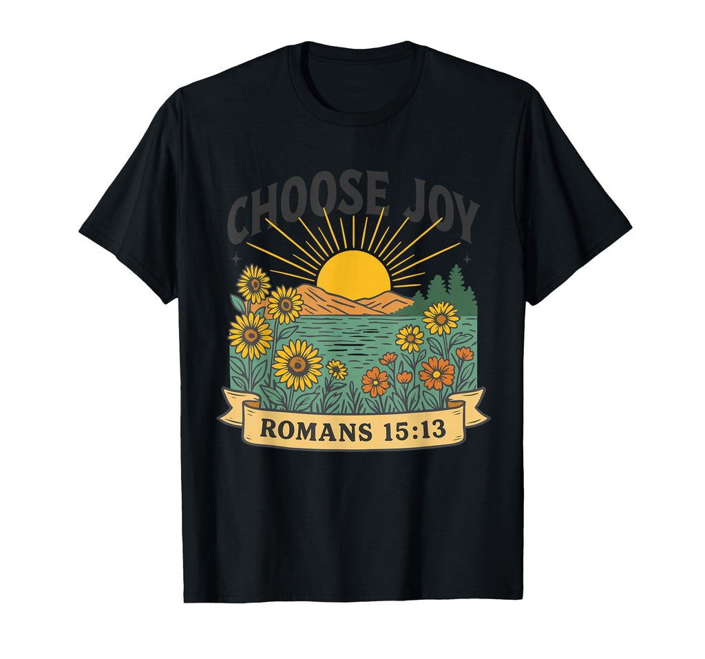 Choose Joy Romans 15 13 Sunflower T-Shirt - Custom Art Print for Adults - T-Shirt, Sweatshirt, Hoodie