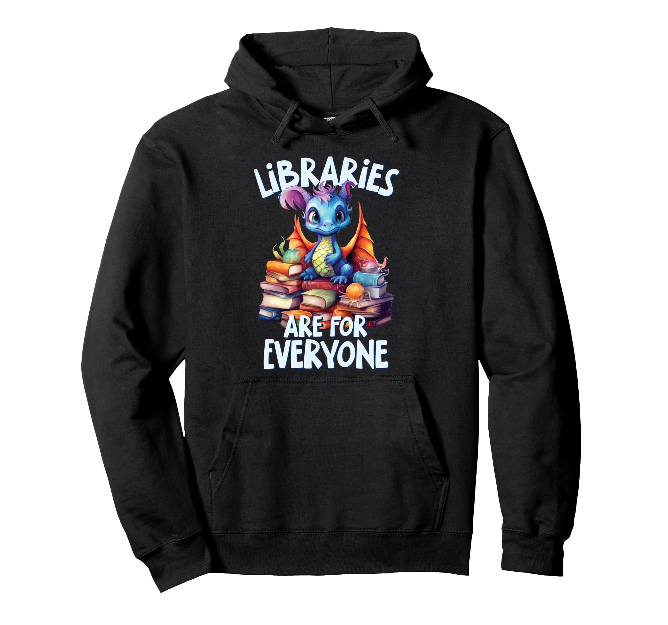 Libraries Are Everyone Dragon Book Hoodie - Unique Graphic Men Women - T-Shirt, Sweatshirt, Hoodie