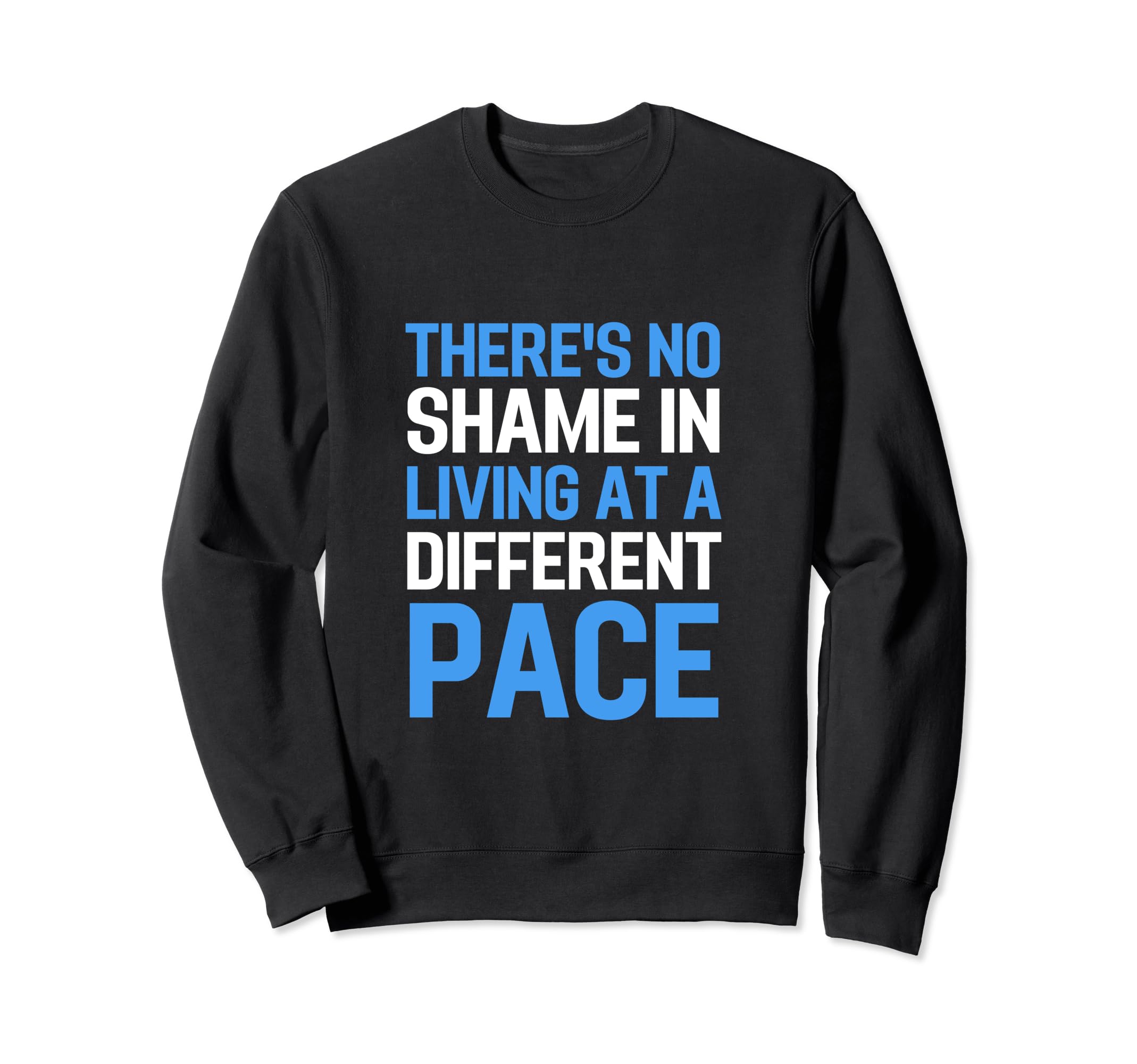 Inspirational Chronic Fatigue Sweatshirt - Casual Everyday Wear Unisex - T-Shirt, Sweatshirt, Hoodie