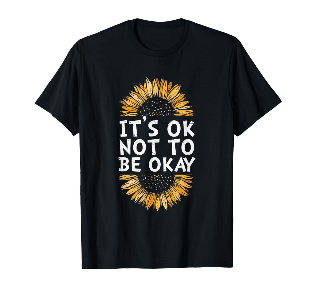 Mental Health Awareness Its Ok Not To T-Shirt - Aesthetic Graphic Unisex - T-Shirt, Sweatshirt, Hoodie