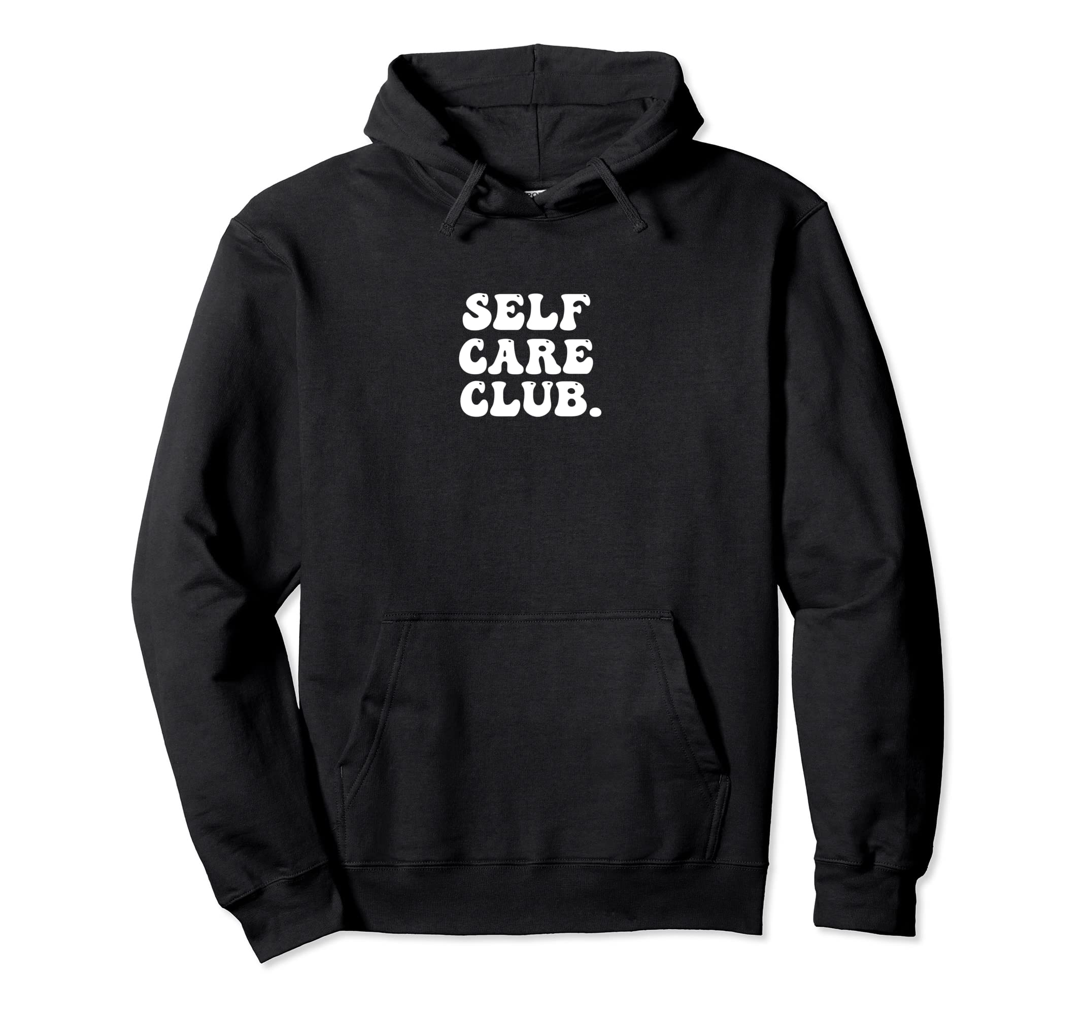 Self Care Club Mental Health Chill Hoodie - Fun Novelty Design Men Women - T-Shirt, Sweatshirt, Hoodie