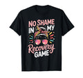 No Shame My Recovery Game Sobriety T-Shirt - Custom Art Print Men Women - T-Shirt, Sweatshirt, Hoodie