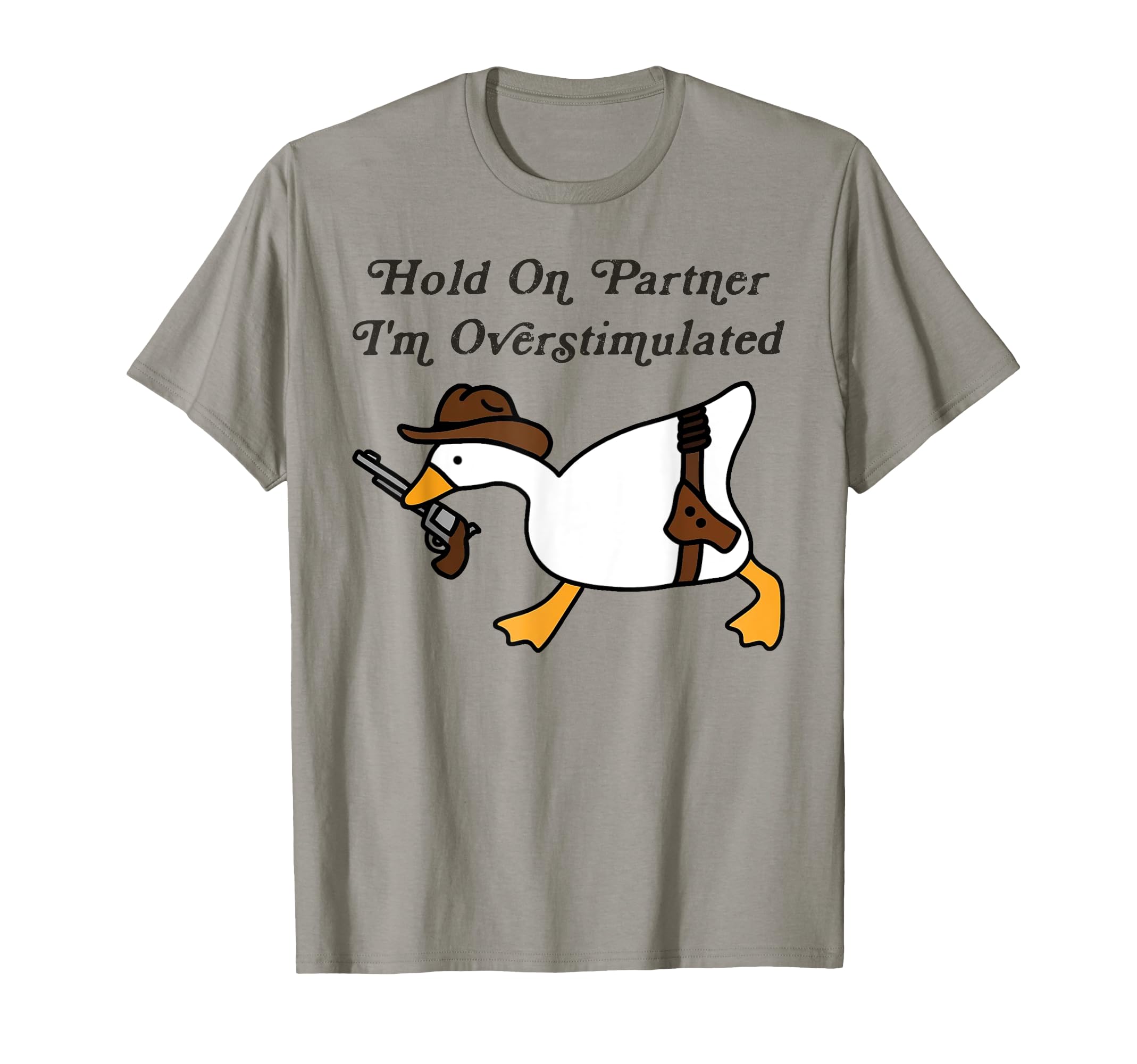 Hold Partner Im Overstimulated Cowboy T-Shirt - Novelty Apparel Men Women - T-Shirt, Sweatshirt, Hoodie