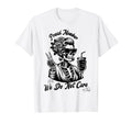 Proud Member We Do Not Care Club Bold T-Shirt - Custom Art Print Unisex - T-Shirt, Sweatshirt, Hoodie