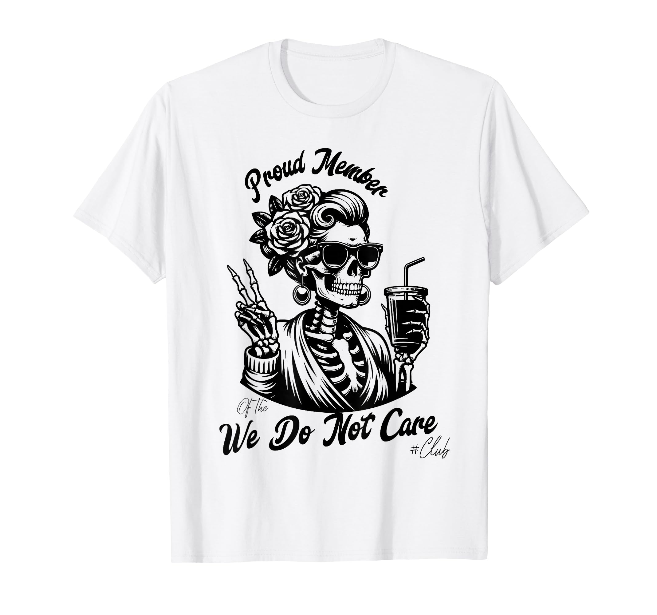 Proud Member We Do Not Care Club Bold T-Shirt - Custom Art Print Unisex - T-Shirt, Sweatshirt, Hoodie