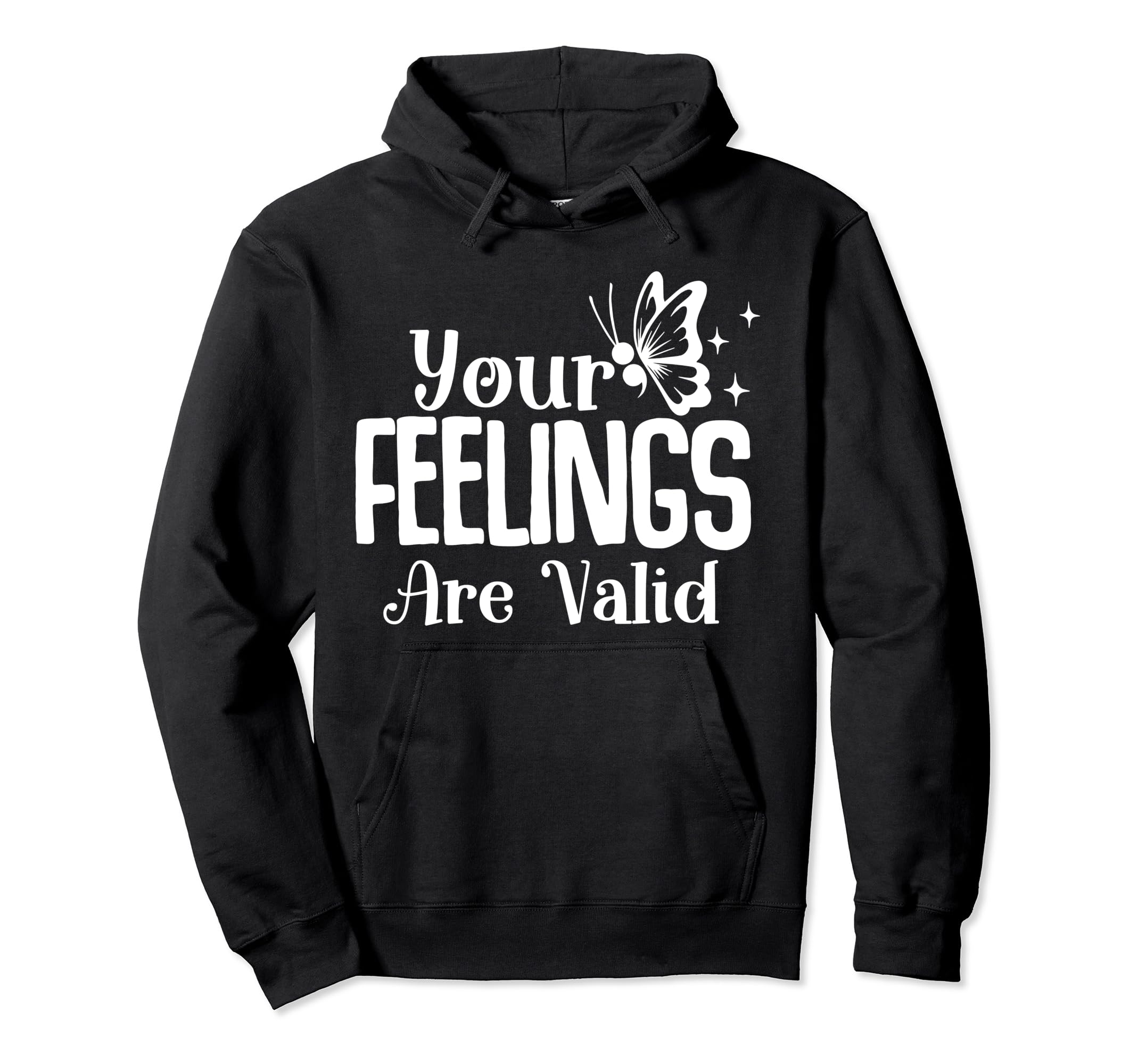 Your Feelings Are Valid Depression Hoodie - Graphic Print for Adults - T-Shirt, Sweatshirt, Hoodie
