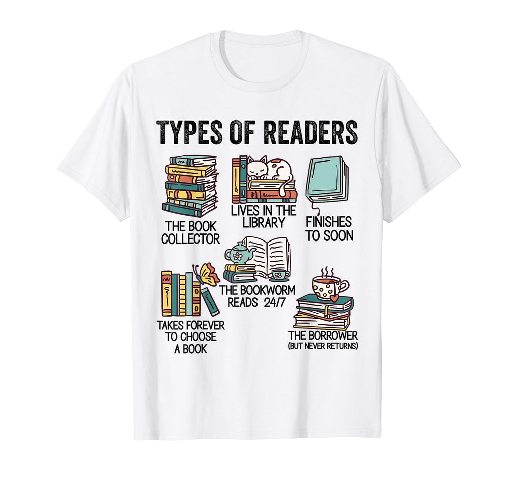 Book Lover Types Readers Books T-Shirt - Novelty Apparel for Adults - T-Shirt, Sweatshirt, Hoodie