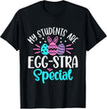 My Students are Egg-Stra Special Shirt Unisex T-shirt, Sweatshirt, Hoodie, Long Sleeve Tee - T-Shirt, Sweatshirt, Hoodie