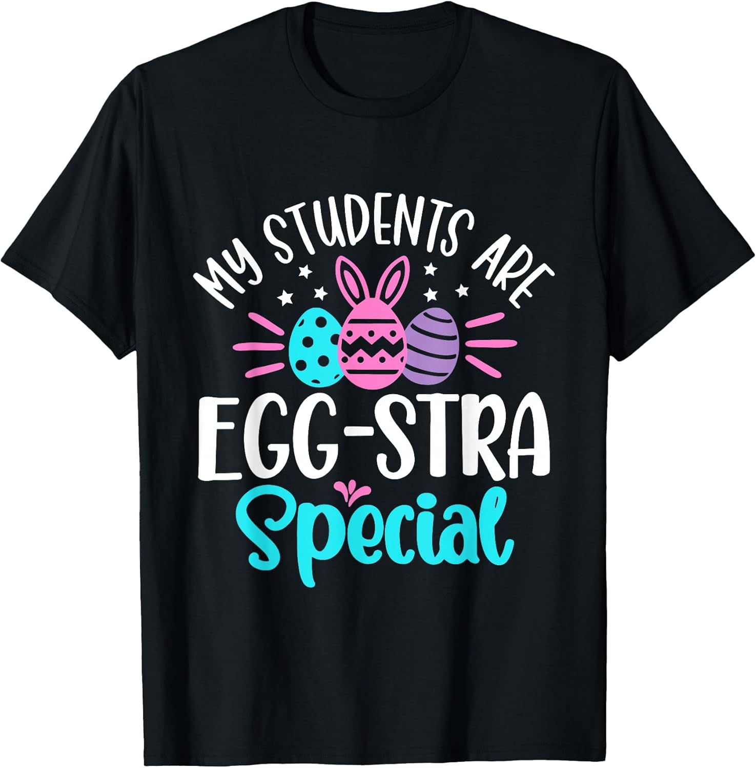 My Students are Egg-Stra Special Shirt Unisex T-shirt, Sweatshirt, Hoodie, Long Sleeve Tee - T-Shirt, Sweatshirt, Hoodie