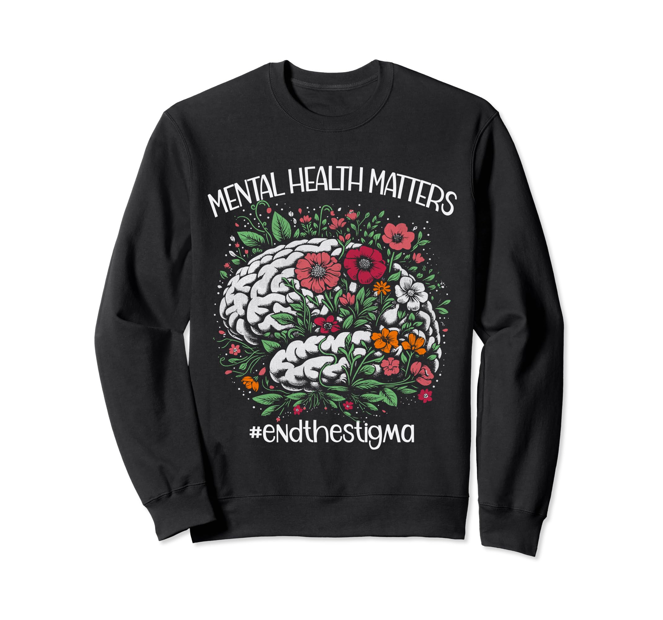 End Stigma Mental Health Awareness Sweatshirt - Streetwear Style Unisex - T-Shirt, Sweatshirt, Hoodie