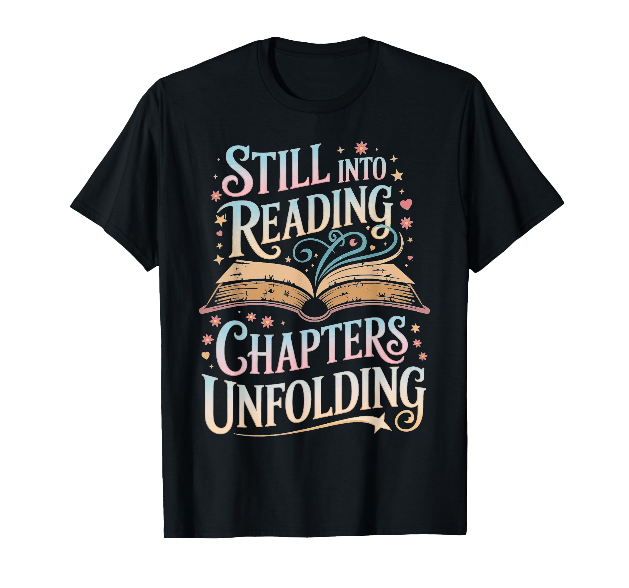 Still Into Reading Chapters Unfolding T-Shirt - Unique Graphic Unisex - T-Shirt, Sweatshirt, Hoodie