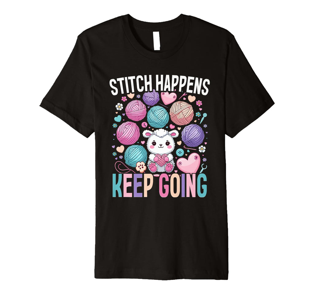 Crochet Knitting Stitch Happens Keep T-Shirt - Streetwear Style for Adults - T-Shirt, Sweatshirt, Hoodie
