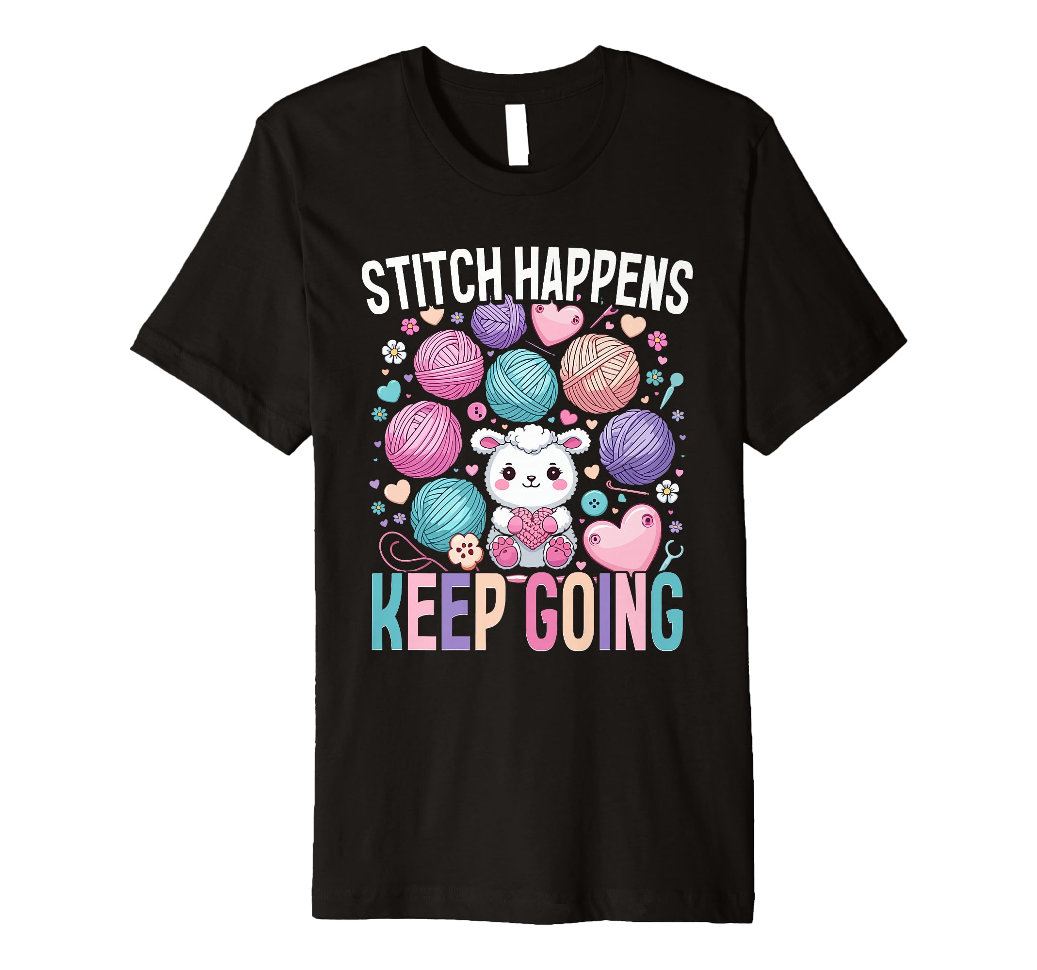 Crochet Knitting Stitch Happens Keep T-Shirt - Streetwear Style for Adults - T-Shirt, Sweatshirt, Hoodie