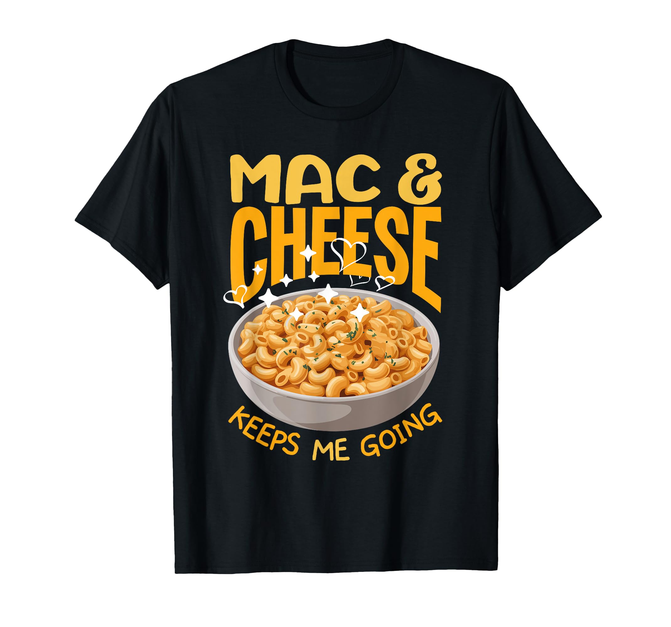 Mac Cheese Keeps Me Going T-Shirt - Minimalist Print for Adults - T-Shirt, Sweatshirt, Hoodie