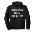 Progress Over Perfection Back To School Hoodie - Graphic Print Unisex - T-Shirt, Sweatshirt, Hoodie