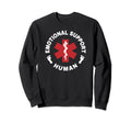 Emotional Support Human Sweatshirt - Trendy Graphic Men Women - T-Shirt, Sweatshirt, Hoodie