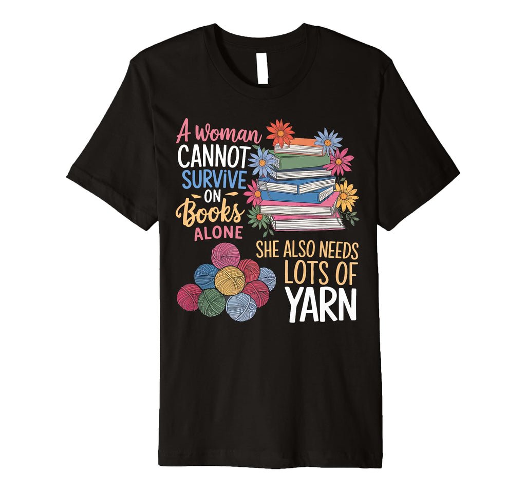 Cannot Survive Books Alone She Also T-Shirt - Unique Graphic for Adults - T-Shirt, Sweatshirt, Hoodie