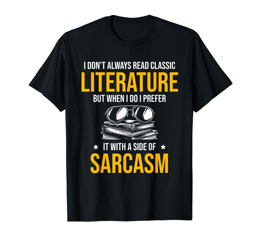 I Dont Always Read Literature Books T-Shirt - Aesthetic Graphic for Adults - T-Shirt, Sweatshirt, Hoodie