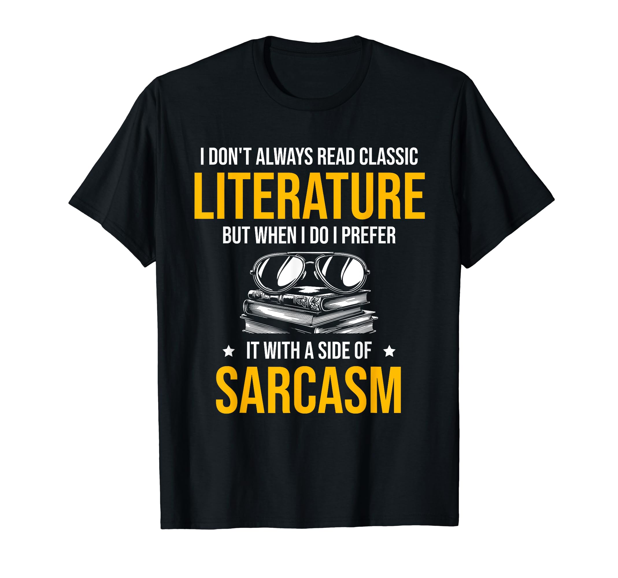 I Dont Always Read Literature Books T-Shirt - Aesthetic Graphic for Adults - T-Shirt, Sweatshirt, Hoodie