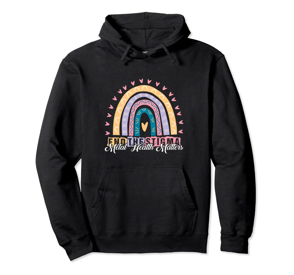 End Stigma To Mental Health Matters End Hoodie - Custom Art Print Unisex - T-Shirt, Sweatshirt, Hoodie