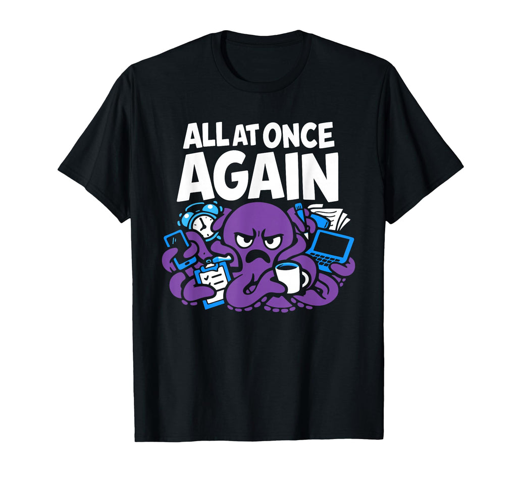 Funny Octopus Overstimulated T-Shirt - Aesthetic Graphic for Adults - T-Shirt, Sweatshirt, Hoodie