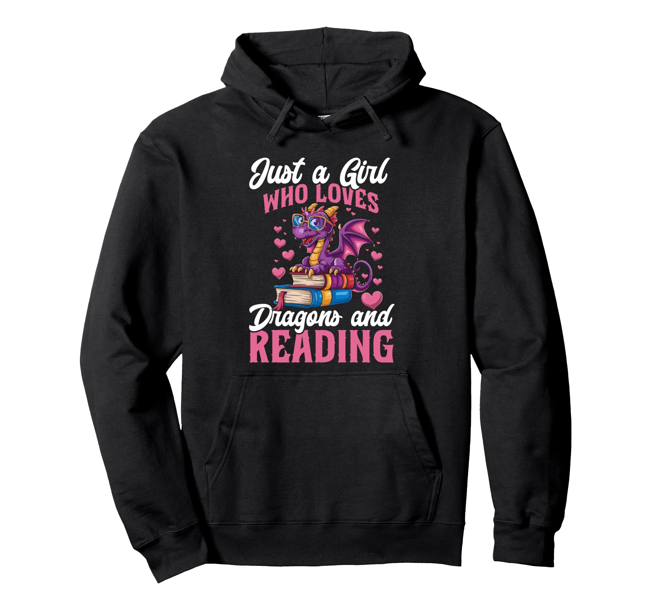 Just Who Loves Dragons And Reading Hoodie - Fun Novelty Design Unisex - T-Shirt, Sweatshirt, Hoodie