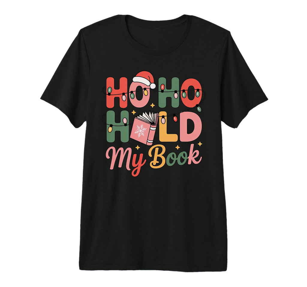 Funny Ho Hold My Books Book Lover Tri T-Shirt - Minimalist Print Unisex - T-Shirt, Sweatshirt, Hoodie