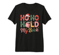 Funny Ho Hold My Books Book Lover Tri T-Shirt - Minimalist Print Unisex - T-Shirt, Sweatshirt, Hoodie