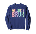 Funny Wellness Bruh Recovery Squad Sweatshirt - Aesthetic Graphic Unisex - T-Shirt, Sweatshirt, Hoodie