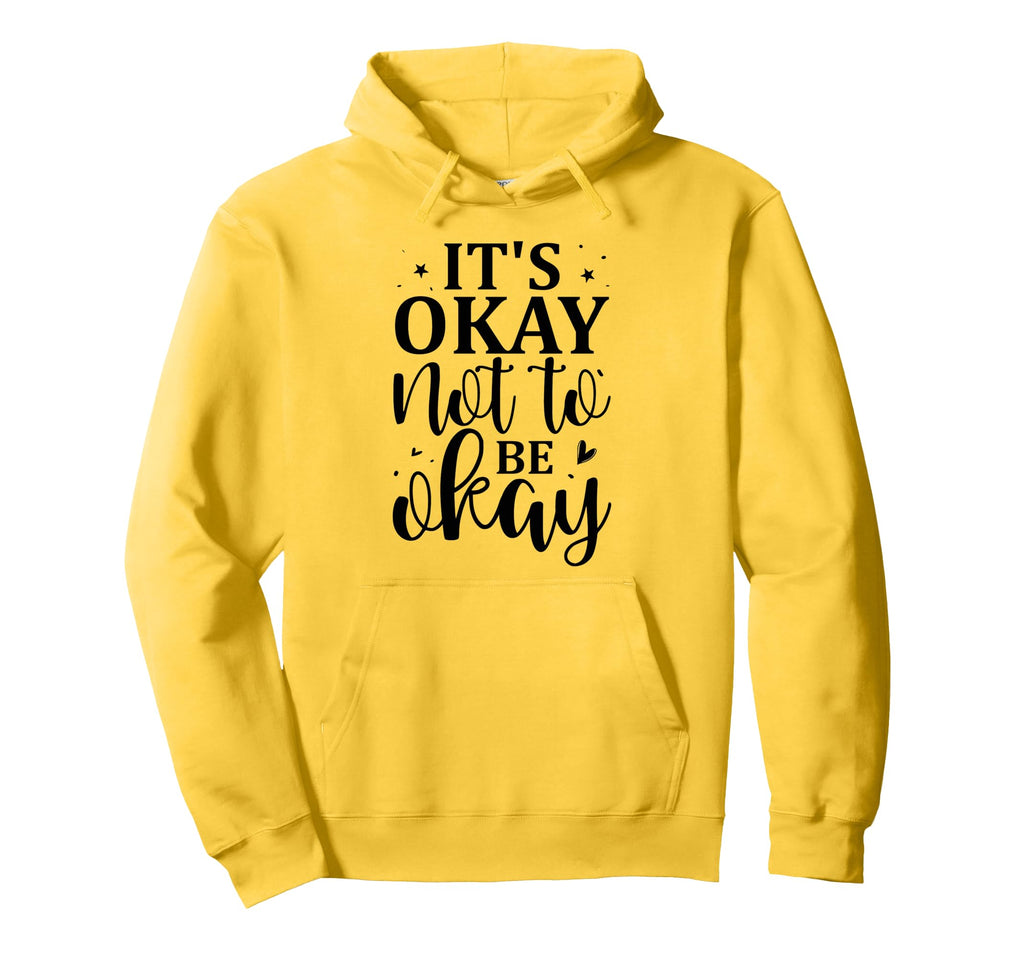 Its Okay Not To Be Okay Emotional Health Hoodie - Unique Graphic Unisex - T-Shirt, Sweatshirt, Hoodie