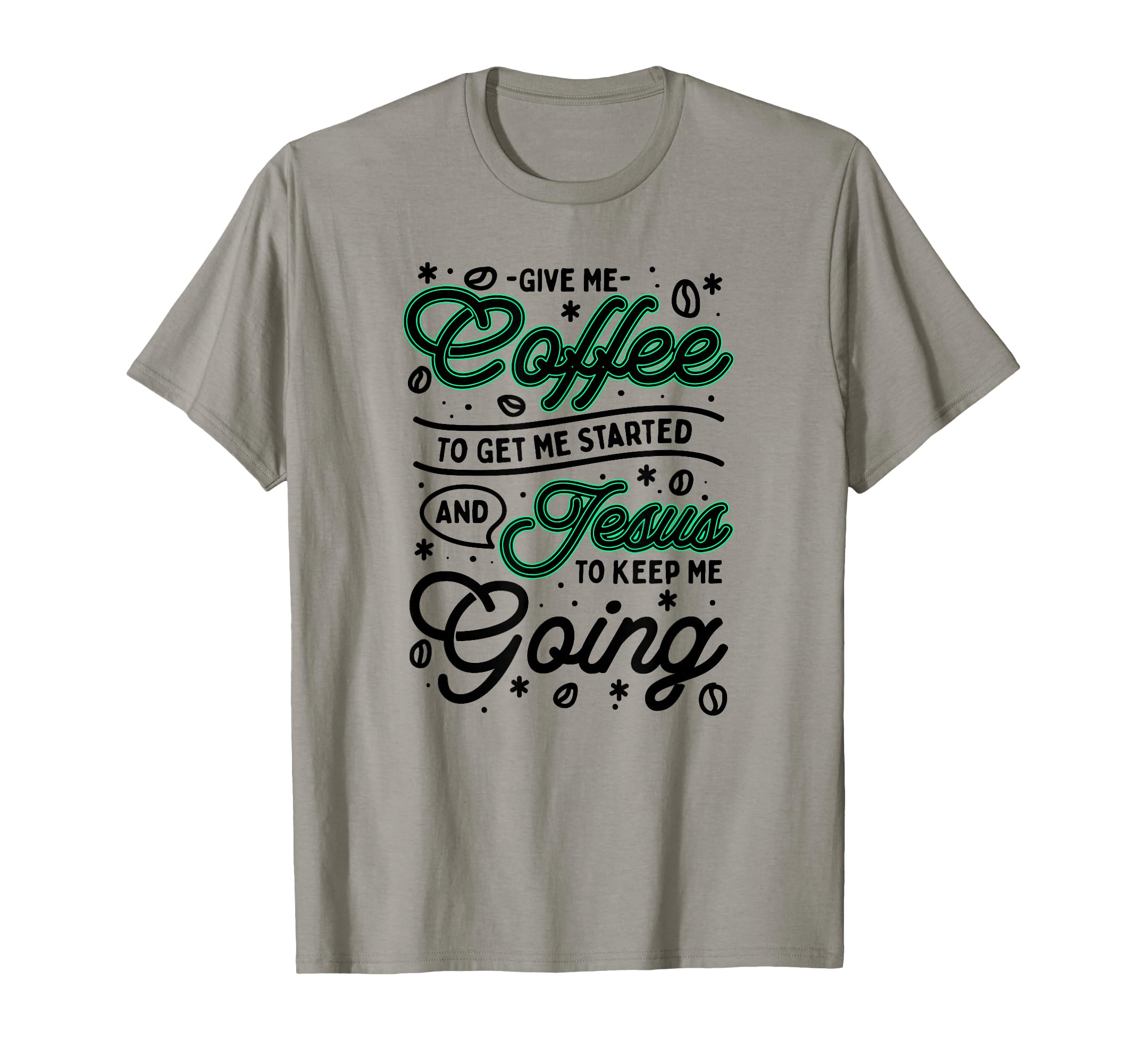 Give Me Coffee To Get Me Started And T-Shirt - Graphic Print for Adults - T-Shirt, Sweatshirt, Hoodie