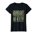 Boundaries Are Healthy Mental T-Shirt - Casual Everyday Wear Men Women - T-Shirt, Sweatshirt, Hoodie