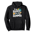 Im Booked Summer Bookworm Bibliophile Hoodie - Streetwear Style Unisex - T-Shirt, Sweatshirt, Hoodie