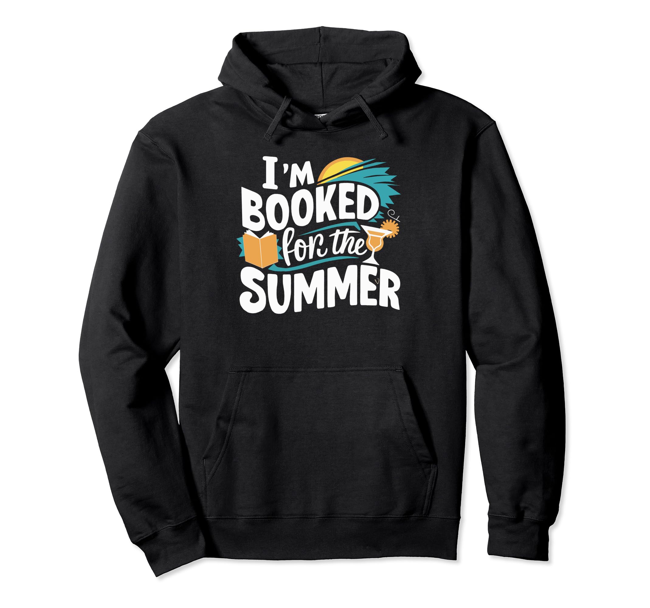 Im Booked Summer Bookworm Bibliophile Hoodie - Streetwear Style Unisex - T-Shirt, Sweatshirt, Hoodie
