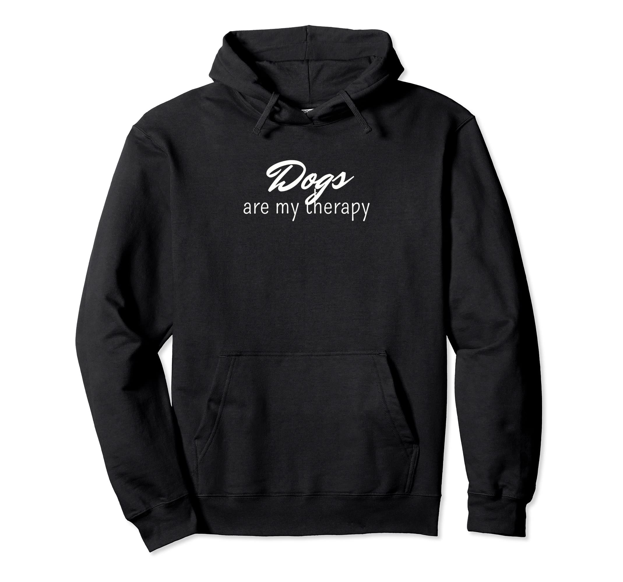 Dogs Are My Therapy Hoodie - Casual Everyday Wear for Adults - T-Shirt, Sweatshirt, Hoodie