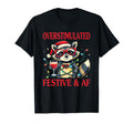 Overstimulated Festive Af Raccoon T-Shirt - Casual Everyday Wear Men Women - T-Shirt, Sweatshirt, Hoodie