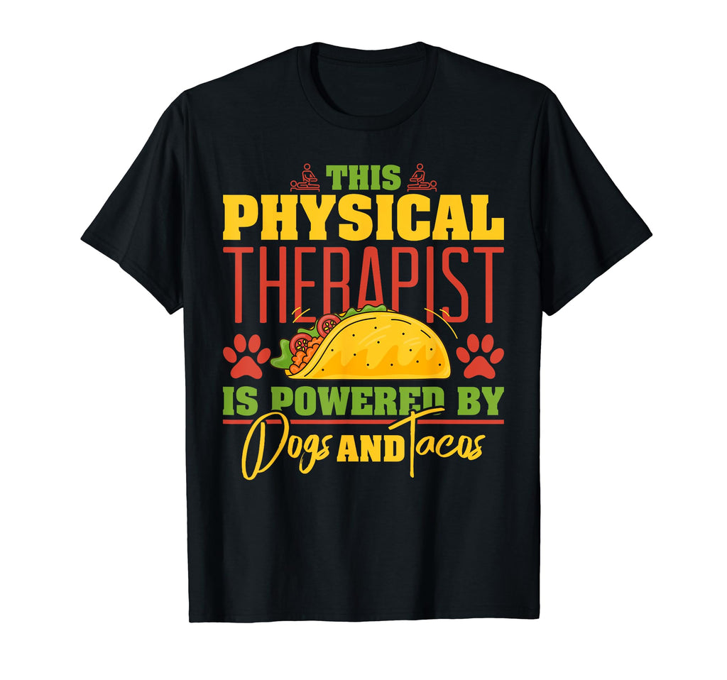 Physical Therapist Dog Lover Taco T-Shirt - Fun Novelty Design for Adults - T-Shirt, Sweatshirt, Hoodie