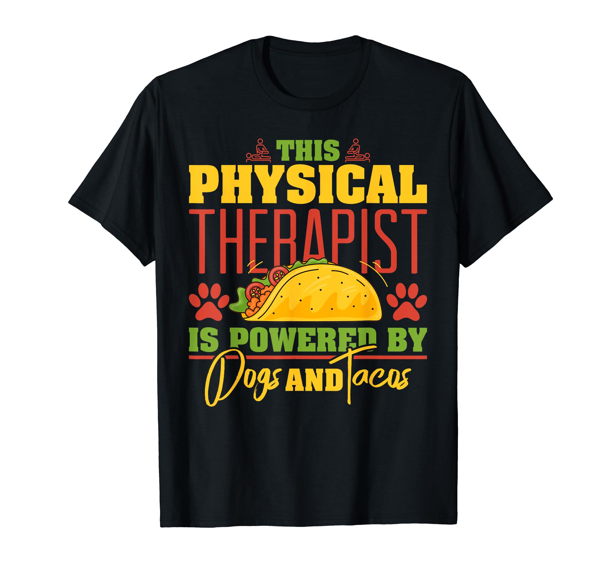 Physical Therapist Dog Lover Taco T-Shirt - Fun Novelty Design for Adults - T-Shirt, Sweatshirt, Hoodie