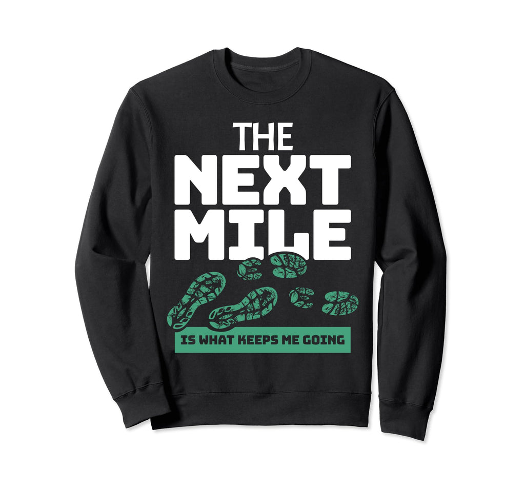Marathon Finisher Runner Next Mile Sweatshirt - Custom Art Print Men Women - T-Shirt, Sweatshirt, Hoodie