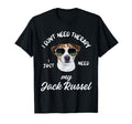 Jack Russel Dog Lover I Just T-Shirt - Casual Everyday Wear for Adults - T-Shirt, Sweatshirt, Hoodie