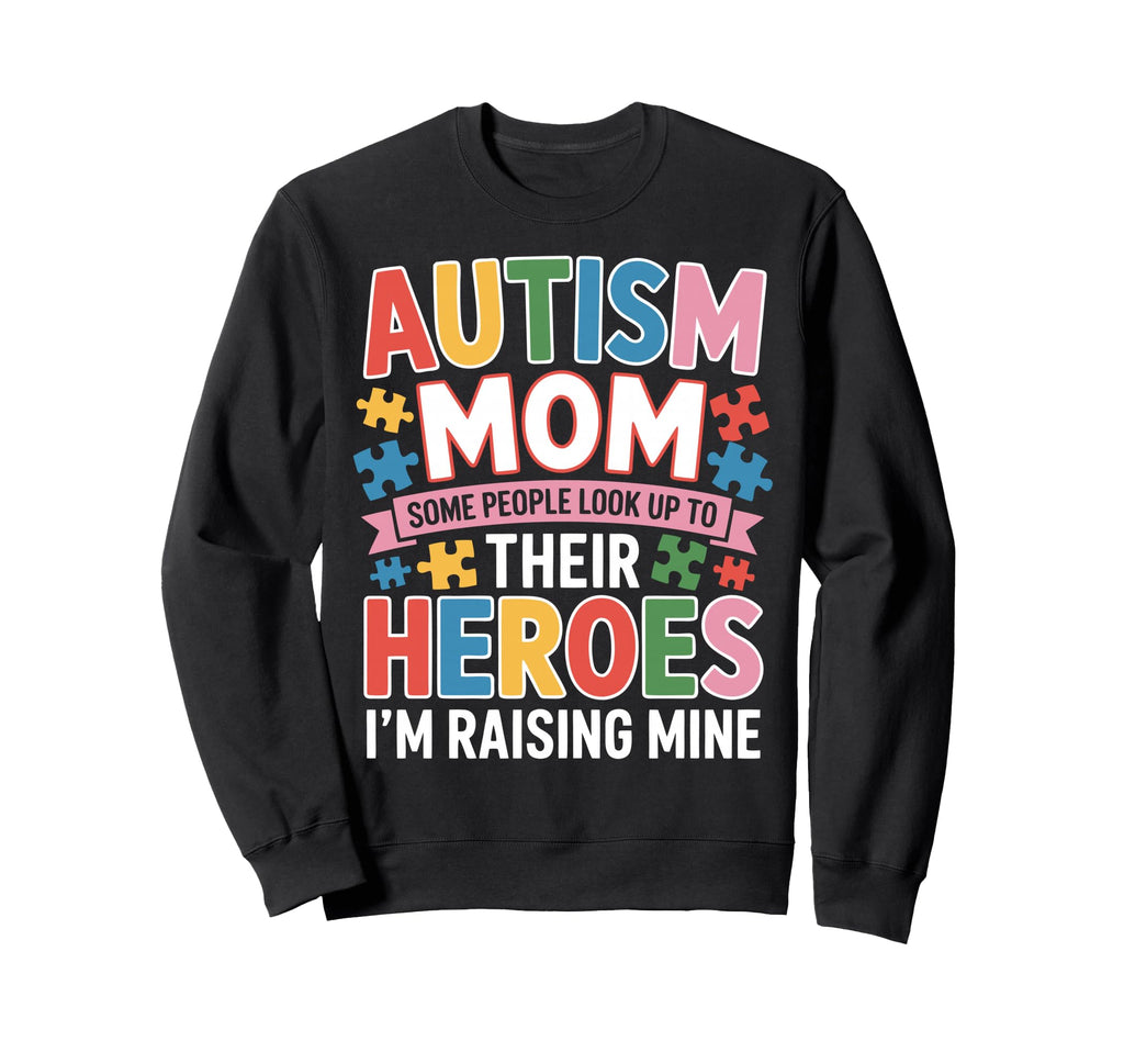 Autism Mom Mother Autistic Child Sweatshirt - Unique Graphic for Adults - T-Shirt, Sweatshirt, Hoodie