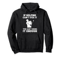 If Golfing Cant Fix It You Aint Doing Hoodie - Fun Novelty Design Unisex - T-Shirt, Sweatshirt, Hoodie