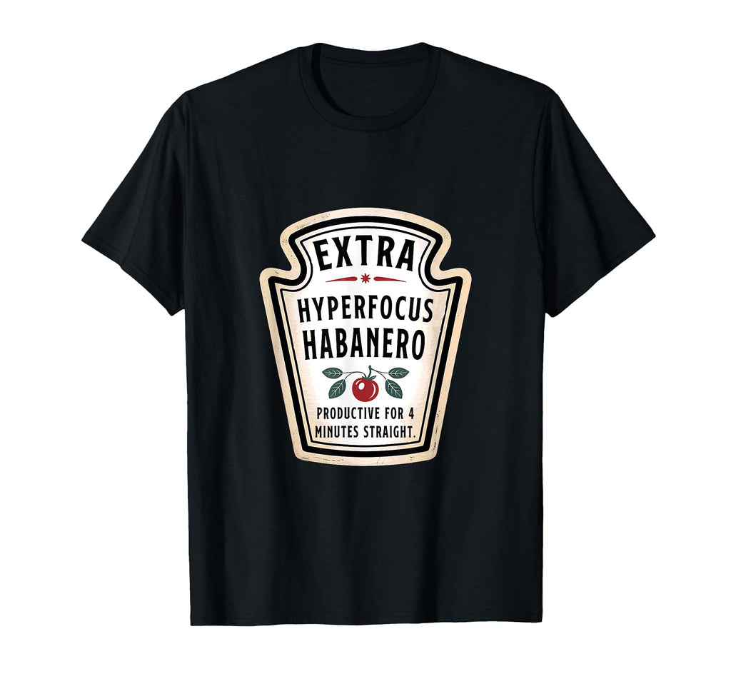 Hyperfocus Habanero Overthinker Adhd T-Shirt - Trendy Graphic Unisex - T-Shirt, Sweatshirt, Hoodie