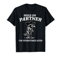Hold Partner Im Overstimulated Funny T-Shirt - Unique Graphic for Adults - T-Shirt, Sweatshirt, Hoodie
