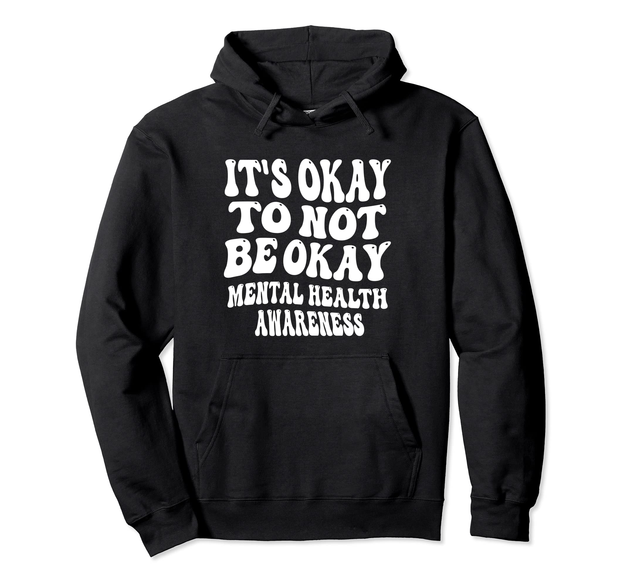 Its Okay To Not Be Okay Mental Health Hoodie - Custom Art Print Men Women - T-Shirt, Sweatshirt, Hoodie