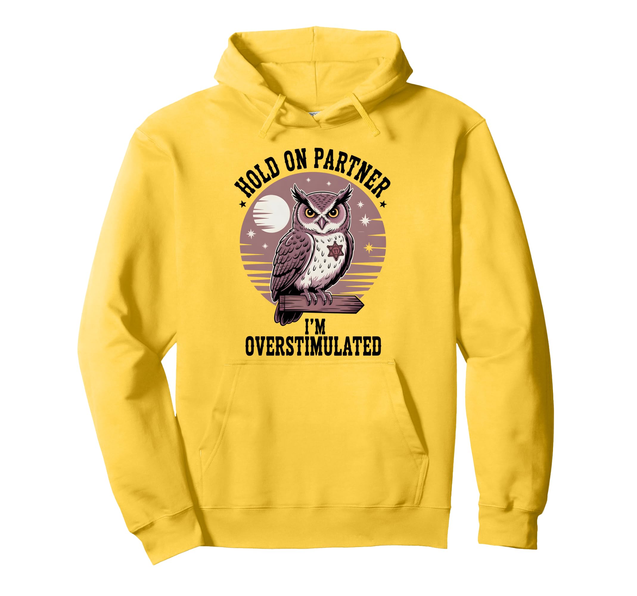 Hold Partner Im Overstimulated Funny Hoodie - Minimalist Print Men Women - T-Shirt, Sweatshirt, Hoodie