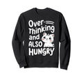 Hungry Overthinker Food Anxiety Sweatshirt - Graphic Print for Adults - T-Shirt, Sweatshirt, Hoodie